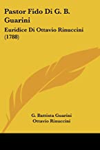 Pastor Fido Di G. B. Guarini: Euridice Di Ottavio Rinuccini