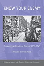 Know Your Enemy: The American Debate on Nazism, 1933–1945