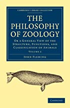 The Philosophy of Zoology 2 Volume Paperback Set: The Philosophy of Zoology: Or a General View of the Structure, Functions, and Classification of Animals: Volume 2