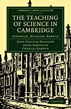 The Teaching of Science in Cambridge: Sedgwick, Henslow, Darwin