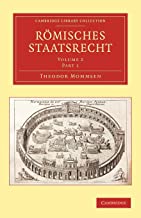Römisches Staatsrecht 3 Volume Paperback Set: Romisches Staatsrecht: Volume 2 Part 1