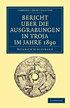 Bericht Über die Ausgrabungen in Troja im Jahre 1890