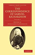 The Correspondence of Samuel Richardson 6 Volume Set: The Correspondence of Samuel Richardson: Author of Pamela, Clarissa, and Sir Charles Grandison: Volume 3
