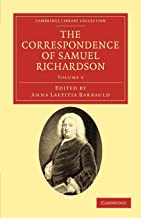 The Correspondence of Samuel Richardson 6 Volume Set: The Correspondence of Samuel Richardson: Author of Pamela, Clarissa, and Sir Charles Grandison: Volume 5