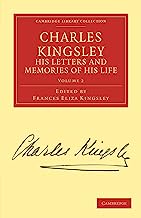 Charles Kingsley, his Letters and Memories of his Life 2 Volume Set: Charles Kingsley, His Letters and Memories of His Life - Volume 2