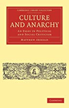 Culture And Anarchy: An Essay in Political and Social Criticism