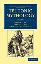 Teutonic Mythology 4 Volume Set: Teutonic Mythology: Volume 2