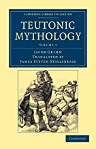 Teutonic Mythology 4 Volume Set: Teutonic Mythology: Volume 3