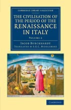 The Civilisation of the Period of the Renaissance in Italy 2 Volume Set: Civilisation Of The Period Of The Renaissance In Italy: Volume 2