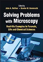 Solving Problems With Microscopy: Real-life Examples in Forensic, Life and Chemical Sciences