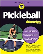 Pickleball for Dummies: Discover the Fastest-growing Sport in America; Learn to Serve, Drop, Drive, and Dink With Winning Results; Join the Super-fun and Social Game Anyone Can Play
