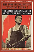 The Industrialisation of Soviet Russia: The Soviet Economy and the Approach of War, 1937-1939