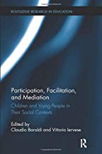 Participation, Facilitation, and Mediation: Children and Young People in Their Social Contexts
