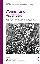 Women and Psychosis: Social, psychological, and lived perspectives