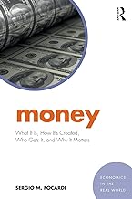Money: What It Is, How It’s Created, Who Gets It, and Why It Matters