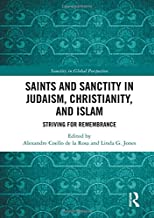 Saints and Sanctity in Judaism, Christianity, and Islam: Striving for remembrance
