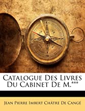 De Cangé, J: Catalogue Des Livres Du Cabinet De M.***