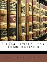del Tesoro Volgarizzato Di Bruneto Latini