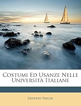 Costumi Ed Usanze Nelle Universita Italiane