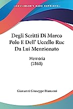 Degli Scritti Di Marco Polo E Dell' Uccello Ruc Da Lui Menzionato: Memoria (1868)