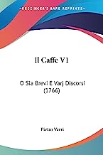 Il Caffe V1: O Sia Brevi E Varj Discorsi (1766)