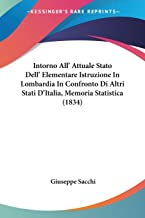 Intorno All' Attuale Stato Dell' Elementare Istruzione In Lombardia In Confronto Di Altri Stati D'Italia, Memoria Statistica (1834)