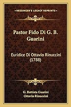Pastor Fido Di G. B. Guarini: Euridice Di Ottavio Rinuccini (1788)