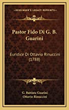 Pastor Fido Di G. B. Guarini: Euridice Di Ottavio Rinuccini (1788)