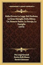 Delia Ovvero La Legge Del Perdono; La Gran Muraglia Della Dhina; Un Numero Fatale; La Fioraja; La Famiglia (1875)