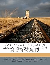 Carteggio Di Pietro E Di Alessandro Verri [Dal 1766 Al 1797] Volume 3