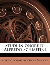 Studi in Onore Di Alfredo Schiaffini Volume 1