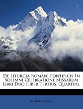 de Liturgia Romani Pontificis in Solemni Celebratione Missarum Libri Duo (Liber Tertius, Quartus).