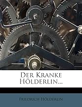 Hölderlin, F: Kranke Hölderlin...