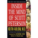 [(Inside the Mind of Scott Peterson)] [Author: Keith Russell Ablow] published on (December, 2005)