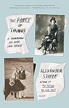 The Force of Things: A Marriage in War and Peace