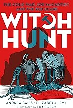Witch Hunt: The Cold War, Joe McCarthy, and the Red Scare