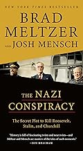 The Nazi Conspiracy: The Secret Plot to Kill Roosevelt, Stalin, and Churchill
