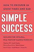 Simple Success: How to Prosper in Good Times and Bad