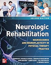 Neurologic Rehabilitation: Neuroscience and Neuroplasticity in Physical Therapy Practice