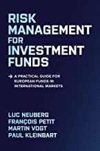 Risk Management for Investment Funds: A Practical Guide for European Funds in International Markets