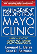 Management Lessons from the Mayo Clinic