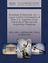 Broadway Enterprises, Inc. V. Liquor Control Commission of Ohio U.S. Supreme Court Transcript of Record with Supporting Pleadings