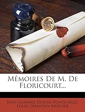 Mémoires De M. De Floricourt...