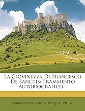 La Giovinezza Di Francesco de Sanctis: Frammento Autobiografico...