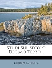 Studi Sul Secolo Decimo Terzo...