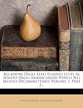 Relazioni Degli Stati Europei Lette Al Senato Dagli Ambasciatori Veneti Nel Secolo Decimosettimo, Volume 1, Part 2...