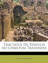 Tractatus de Parvulis Ad Christum Trahendis