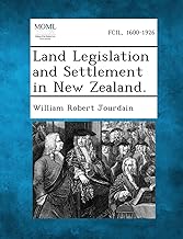 Land Legislation and Settlement in New Zealand.
