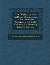 Works of Mr. William Shakespear; In Six Volumes. Adorn'd with Cuts, Volume 2