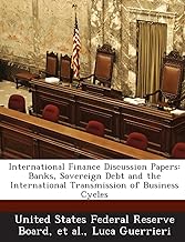 International Finance Discussion Papers: Banks, Sovereign Debt and the International Transmission of Business Cycles